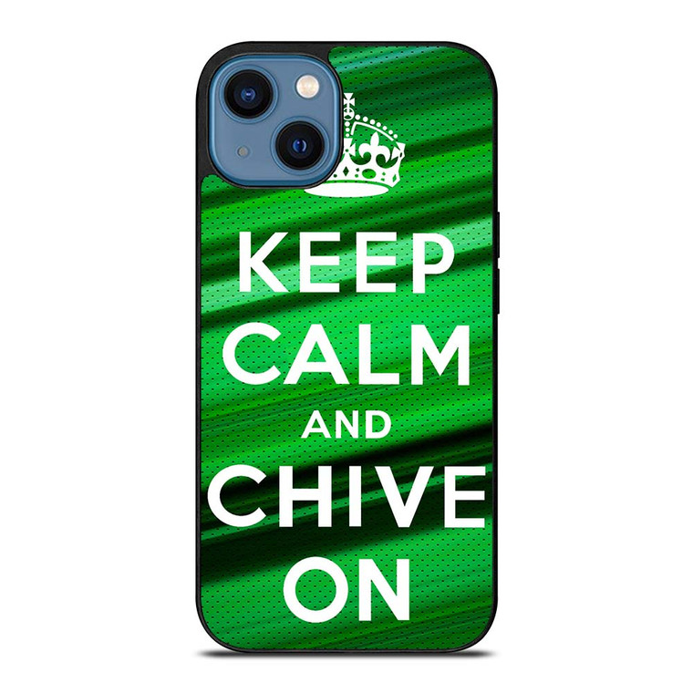 KEEP CALM AND CHIVE ON iPhone 14 Case Cover
