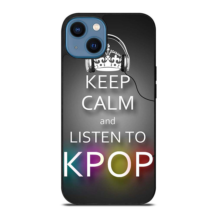 KEEP CALM AND LISTEN KPOP iPhone 14 Case Cover
