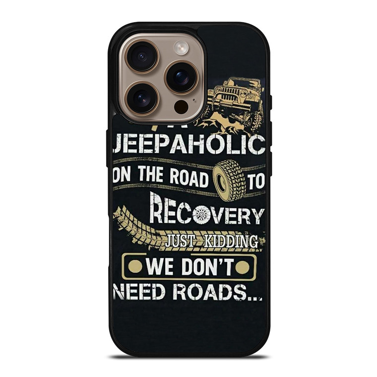 JEEP WE DONT NEED ROAD iPhone 16 Pro Case Cover