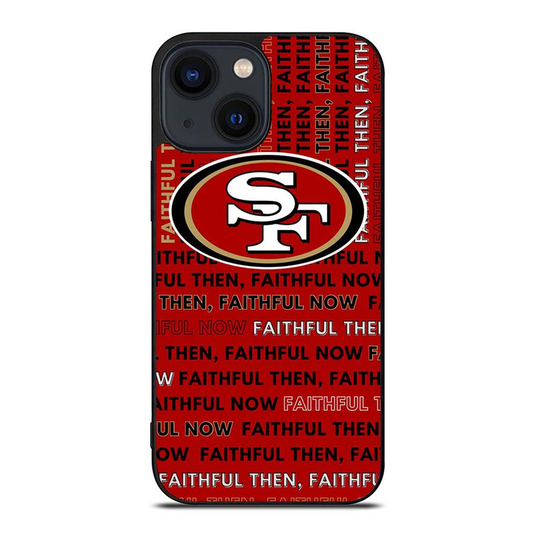 SAN FRANCISCO 49ERS LOGO FOOTBALL TEAM FAITHFUL NOW iPhone 14 Plus Case Cover