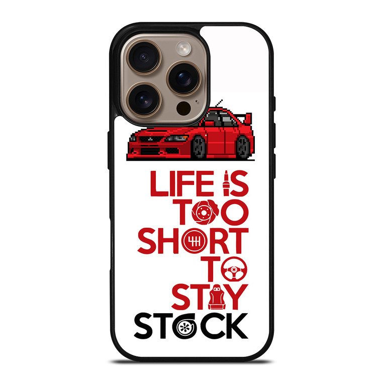 LIFE IS TOO SHORT TO STAY STOCK iPhone 16 Pro Case Cover LIFE IS TOO SHORT TO STAY STOCK iPhone 16 Pro Case Cover