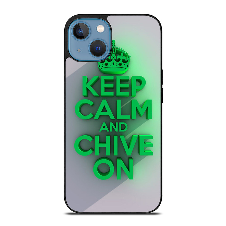 KEEP CALM AND CHIVE ON 2 iPhone 13 Case Cover