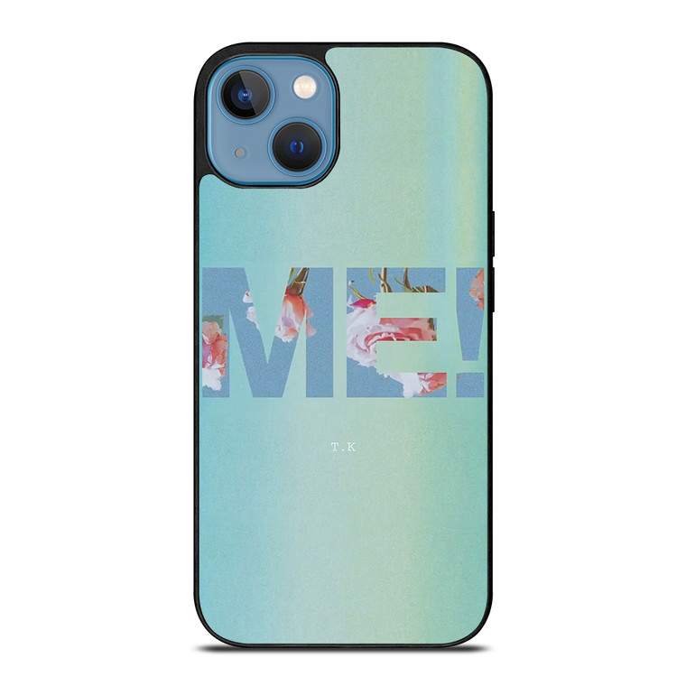 TAYLOR SWIFT ME! LETTERING iPhone 13 Case Cover