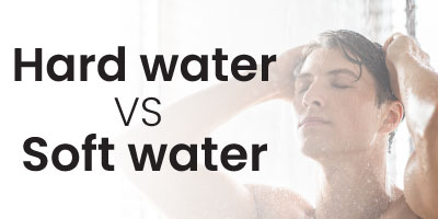 Hard Water vs Soft Water - Know the Difference