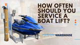 How Often Should You Service a Boat Lift? 