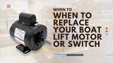 When to Replace Your Boat Lift Motor or Switch 