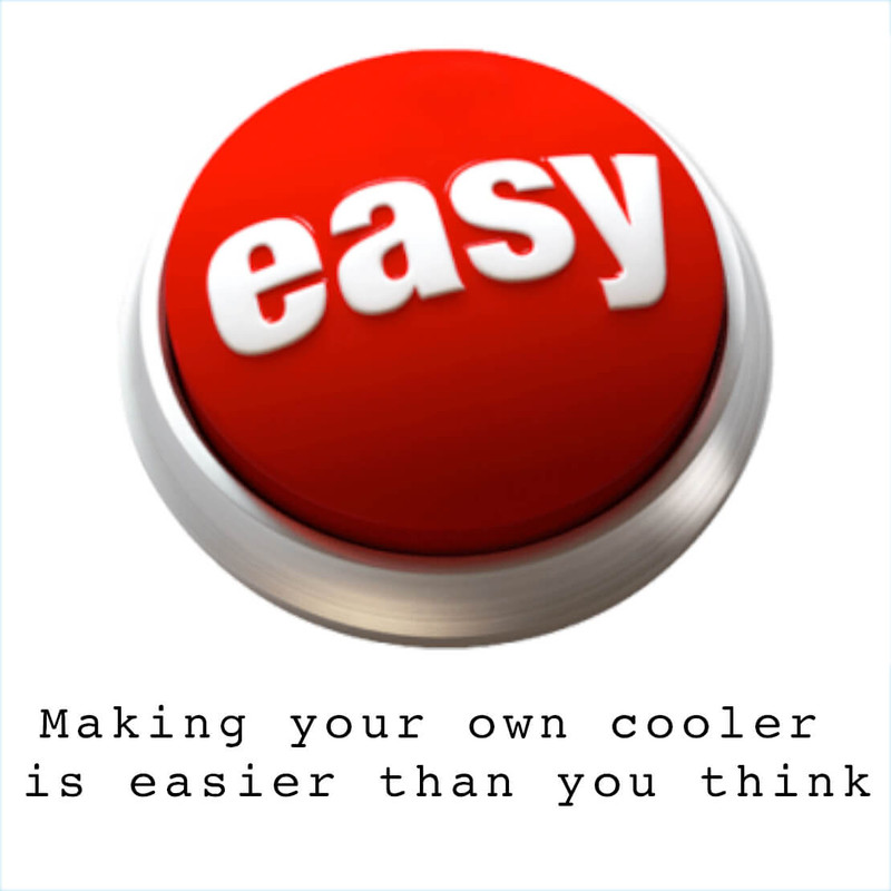 That was easy! Making your own custom cooler is easier than you think That was easy! Making your own custom cooler is easier than you think