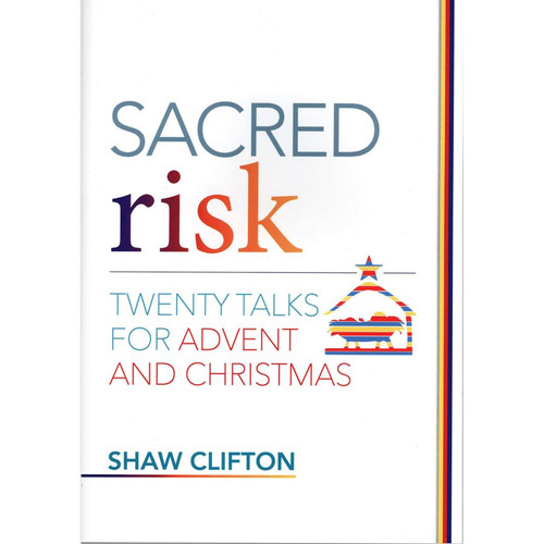 Sacred Risk: Twenty Talks for Advent and Christmas