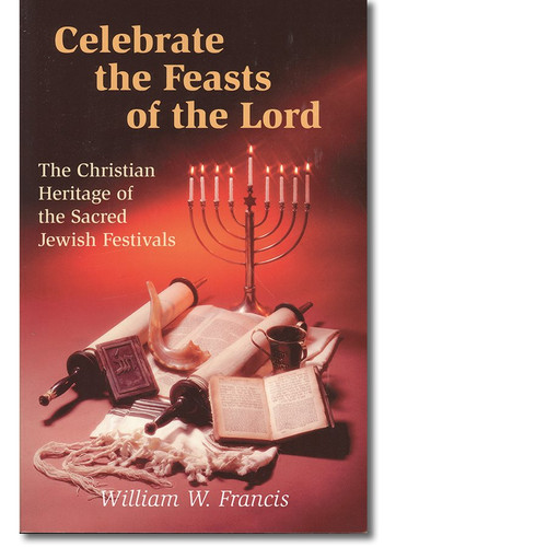 Celebrate the Feasts of the Lord