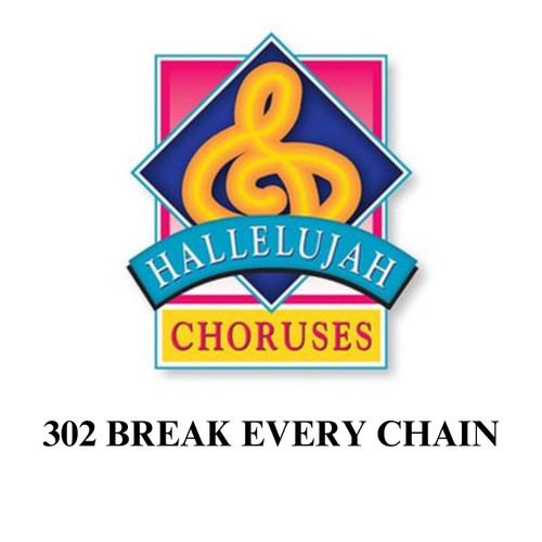 BREAK EVERY CHAIN  HC#302 DOWNLOAD