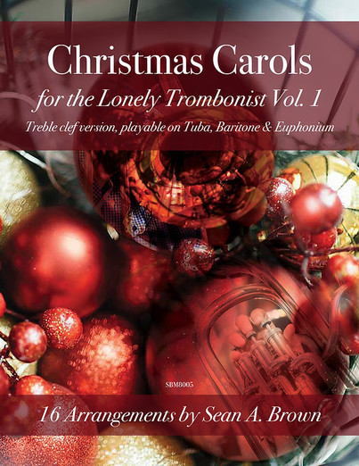 Christmas Carols of the Lonely Trombonist Vol. 1 (B.C.)