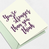 Stronger Than You Think Greeting Card All Cards Leslie Store