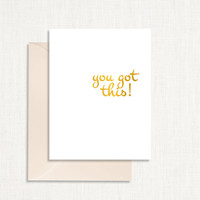 You Got This Greeting Card All Cards Leslie Store