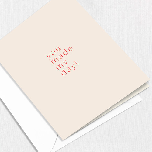 You Made My Day Greeting Card All Cards Leslie Store