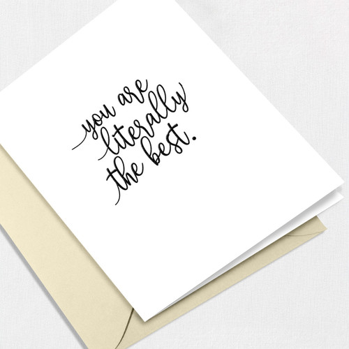 You Are Literally The Best Greeting Card All Cards Leslie Store