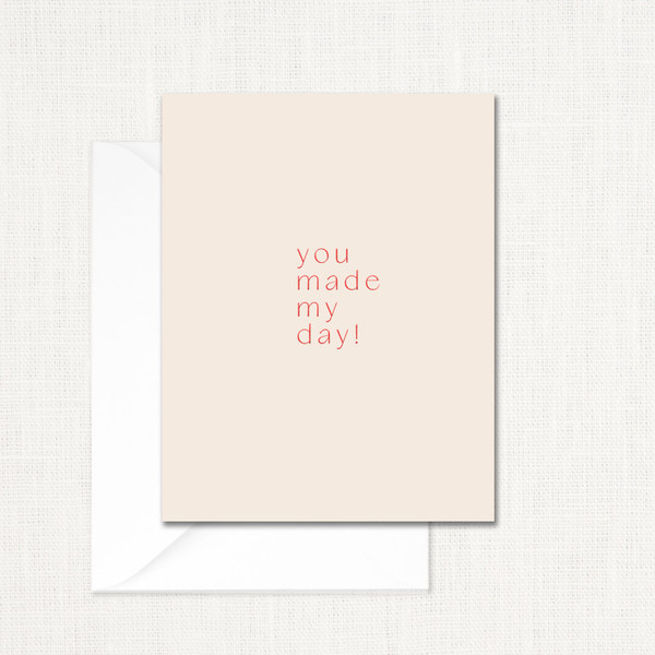 You Made My Day Greeting Card All Cards Leslie Store You Made My Day Greeting Card All Cards Leslie Store