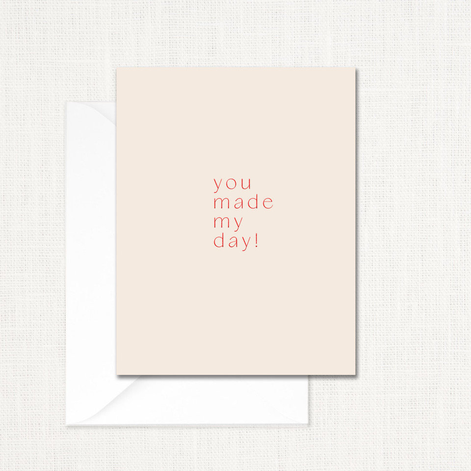 You Made My Day Greeting Card All Cards Leslie Store