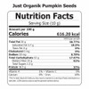 JUST ORGANIK - Organic Pumpkin Seeds | 250gm | 0.55 lbs