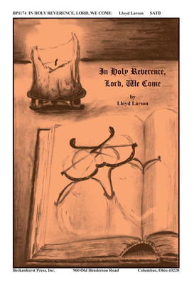 In Holy Reverence Lord, We Come In Holy Reverence Lord, We Come