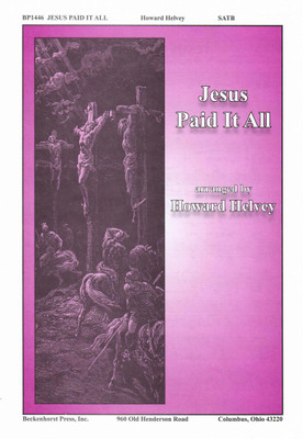 Jesus Paid It All - Helvey Jesus Paid It All - Helvey