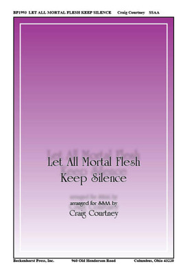 Let All Mortal Flesh Keep Silence - SSAA Let All Mortal Flesh Keep Silence - SSAA