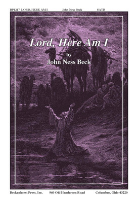 Lord, Here Am I - SATB Lord, Here Am I - SATB