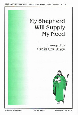 My Shepherd Will Supply My Need My Shepherd Will Supply My Need