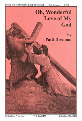 Oh, Wonderful Love of My God Oh, Wonderful Love of My God