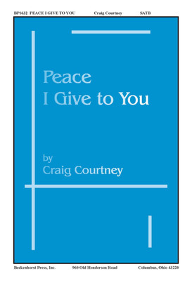 Peace I Give to You Peace I Give to You