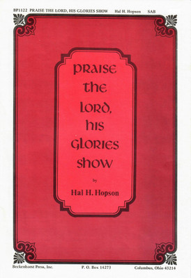 Praise the Lord, His Glories Show Praise the Lord, His Glories Show