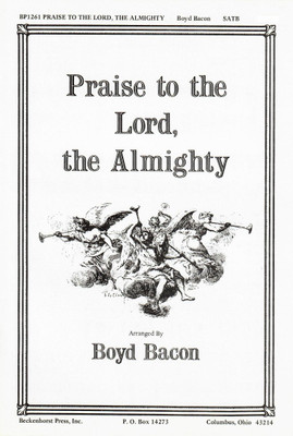 Praise to the Lord, the Almighty - Bacon Praise to the Lord, the Almighty - Bacon