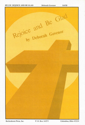Rejoice and Be Glad Rejoice and Be Glad