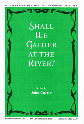 Shall We Gather at the River? - Carter Shall We Gather at the River? - Carter