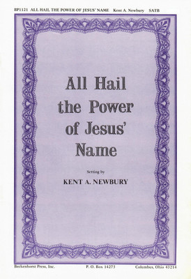 All Hail the Power of Jesus' Name All Hail the Power of Jesus' Name