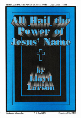 All Hail the Power of Jesus' Name (Larson) All Hail the Power of Jesus' Name (Larson)