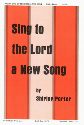 Sing to the Lord a New Song - Porter Sing to the Lord a New Song - Porter
