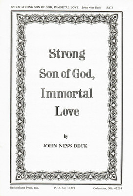 Strong Son of God, Immortal Love Strong Son of God, Immortal Love