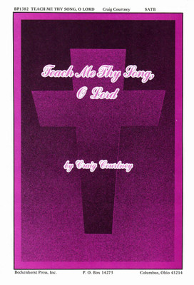 Teach Me Thy Song, O Lord Teach Me Thy Song, O Lord