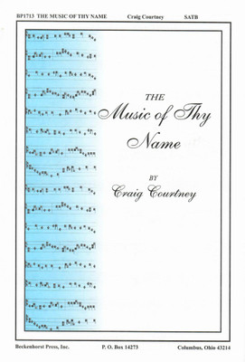 The Music of Thy Name - SATB The Music of Thy Name - SATB