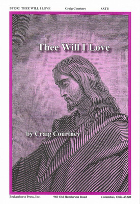 Thee Will I Love Thee Will I Love