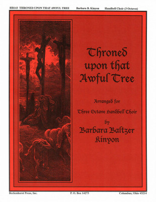Throned Upon That Awful Tree Throned Upon That Awful Tree