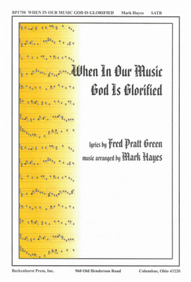 When in Our Music God Is Glorified When in Our Music God Is Glorified