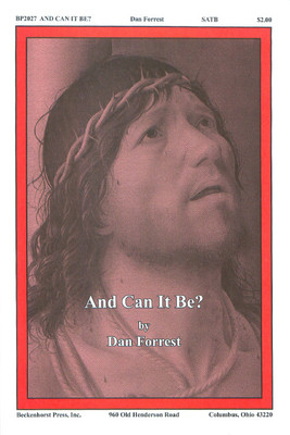 And Can It Be? - Forrest - SATB And Can It Be? - Forrest - SATB