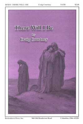 There Will I Be - SATB There Will I Be - SATB
