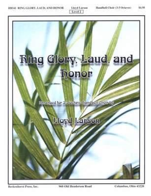 Ring Glory, Laud and Honor (Larson) Ring Glory, Laud and Honor (Larson)