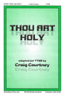 Thou Art Holy - TTBB Thou Art Holy - TTBB