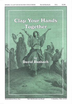 Clap Your Hands Together - SSA Clap Your Hands Together - SSA