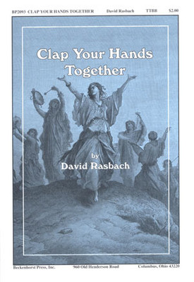 Clap Your Hands Together - TTBB Clap Your Hands Together - TTBB