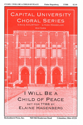 I Will Be a Child of Peace - TTBB I Will Be a Child of Peace - TTBB