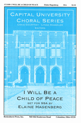 I Will Be a Child of Peace - SSA - digital download I Will Be a Child of Peace - SSA - digital download